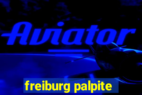 freiburg palpite